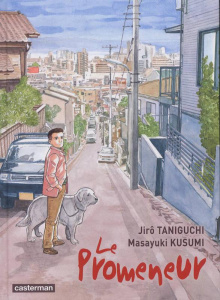 Le Promeneur - Taniguchi Jirô ; Kusumi Masayuki ; Quentin Corinne