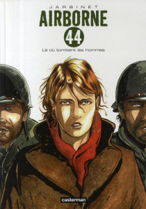 Airborne 44 Tome 1 : Là où tombent les hommes - Jarbinet Philippe