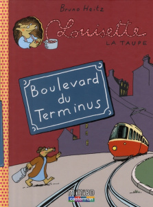 Louisette la taupe Tome 5 : Boulevard du Terminus - Heitz Bruno
