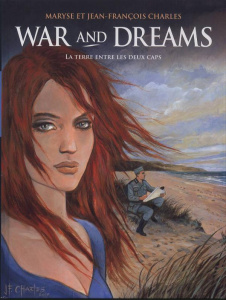 War and Dreams Tome 1 : La terre entre les deux caps - Charles Maryse ; Charles Jean-François