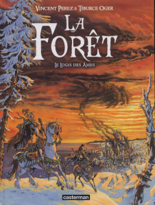 La forêt Tome 2 : Le logis des âmes - Perez Vincent ; Oger Tiburce ; Oger Eliette