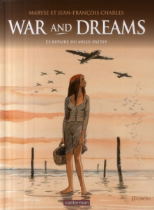 War and Dreams Tome 3 : Le repaire du mille-pattes - Charles Maryse ; Charles Jean-François
