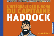 Le Haddock illustré. L'intégrale des jurons du capitaine Haddock, Edition revue et corrigée - Algoud Albert
