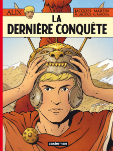 Alix Tome 32 : La dernière conquête - Martin Jacques ; Ranouil Géraldine ; Jailloux Marc