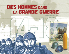 Des hommes dans la Grande Guerre 14-18 - Bournier Isabelle