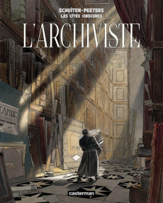 Les cités obscures : L'archiviste - Schuiten François ; Peeters Benoît