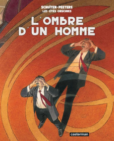 Les cités obscures : L'ombre d'un homme - Schuiten François ; Peeters Benoît