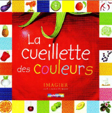 La cueillette des couleurs - Guiraud Florence