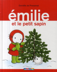 Emilie Tome 11 : Emilie et le petit sapin - Pressensé Domitille de