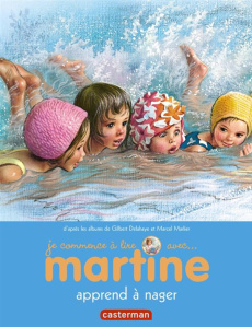 Je commence à lire avec Martine Tome 3 : Martine apprend à nager - Delahaye Gilbert ; Marlier Marcel
