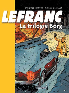 Lefranc Tome 1 : La trilogie Borg - Martin Jacques - Chaillet Gilles