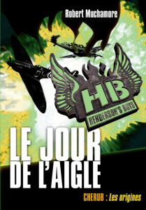Henderson's Boys Tome 2 : Le jour de l'aigle - Muchamore Robert ; Esch Jean