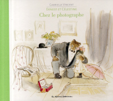Ernest et Célestine : Chez le photographe - Vincent Gabrielle
