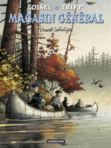 Magasin général Tome 6 : Ernest Latulippe - Loisel Régis ; Tripp Jean-Louis ; Lapierre Françoi