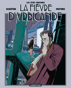 Les cités obscures : La fièvre d'Urbicande - Schuiten François ; Peeters Benoît