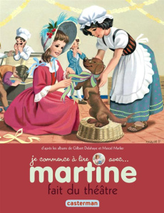 Je commence à lire avec Martine Tome 8 : Martine fait du théâtre - Delahaye Gilbert ; Marlier Marcel