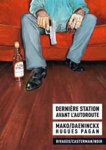 Dernière station avant l'autoroute - Daeninckx Didier