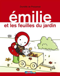 Emilie Tome 14 : Emilie et les feuilles du jardin - Pressensé Domitille de