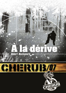 Cherub Tome 7 : A la dérive - Muchamore Robert ; Pinchot Antoine