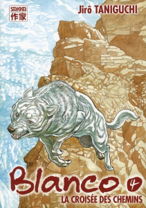 Blanco Tome 4 : La croisée des chemins - Taniguchi Jirô ; Nguyen Ilan