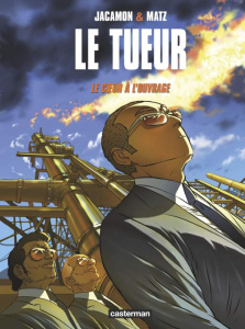 Le Tueur Tome 10 : Le coeur à l'ouvrage - Jacamon Luc