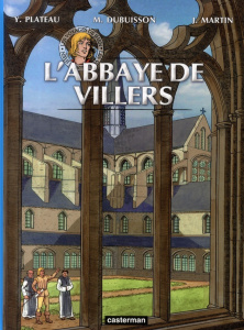 Les voyages de Jhen : L'abbaye de Villers - Plateau Yves ; Dubuisson Michel ; Martin Jacques