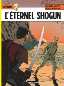 Lefranc Tome 23 : L'éternel Shogun - Martin Jacques
