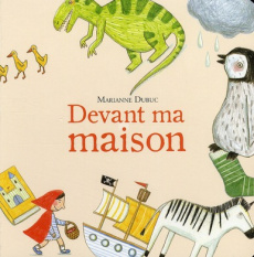 Devant ma maison - Dubuc Marianne