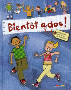 Bientôt Ados ! Petit guide sans tabou de la pureberté - Bailey Jacqui ; Naylor Sarah ; Chaumet Cécile