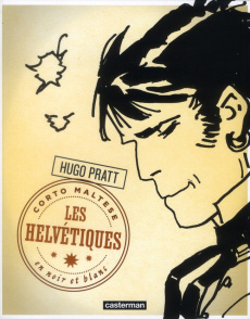 Corto Maltese en noir et blanc Tome 11 : Les helvétiques - Pratt Hugo ; Frigau Céline
