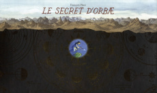 Le secret d'Orbae. Coffret en 2 volumes : Le voyage de Cornélius ; Le voyage de Ziyara, avec un port - Place François