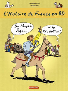 L'histoire de France en BD Tome : Du Moyen Age à la Révolution - Joly Dominique ; Heitz Bruno