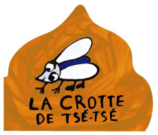 La crotte de Tsé-Tsé - Guettier Bénédicte
