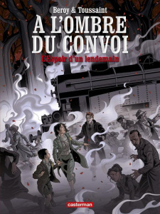 A l'ombre du convoi Tome 2 : L'espoir d'un lendemain - Beroy José Maria ; Toussaint Kid