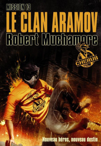 Cherub Tome 13 : Le clan Aramov - Muchamore Robert ; Pinchot Antoine