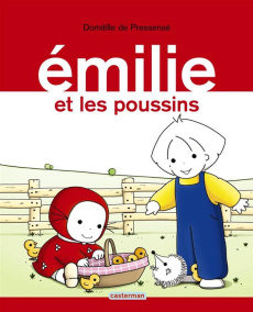 Emilie Tome 18 : Emilie et les poussins - Pressensé Domitille de