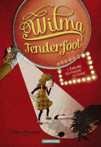 Wilma Tenderfoot Tome 2 : L'énigme du poison putride - Kennedy Emma ; Peña Nancy ; Daniellot Corinne