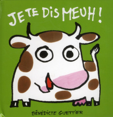 Je te dis Meuh ! - Guettier Bénédicte