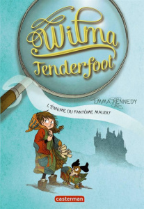 Wilma Tenderfoot Tome 3 : L'énigme du fantôme maudit - Kennedy Emma ; Peña Nancy ; Daniellot Corinne