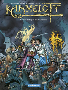 Kaamelott Tome 7 : Contre-attaque en Carmélide - Astier Alexandre ; Dupré Steven