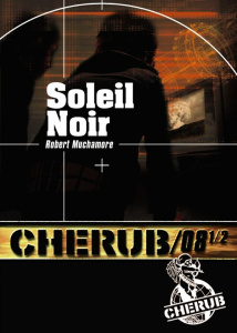 Cherub Tome 8 1/2 : Soleil noir - Muchamore Robert ; Pinchot Antoine