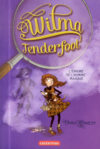 Wilma Tenderfoot Tome 4 : L'énigme de l'homme masqué - Kennedy Emma ; Daniellot Corinne ; Peña Nancy