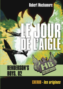 Henderson's Boys Tome 2 : Le jour de l'aigle - Muchamore Robert