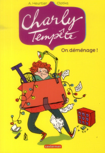 Charly Tempête Tome 1 : On déménage ! - HEURTIER/CLOTKA