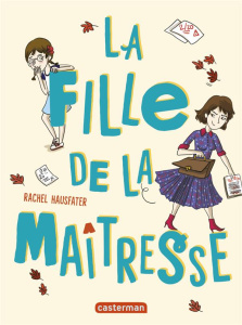 La fille de la maîtresse - Hausfater Rachel ; Ayrault Caroline