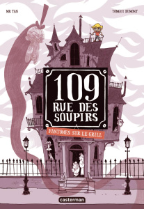 109, rue des Soupirs : Fantômes sur le grill - TAN/DUMONT