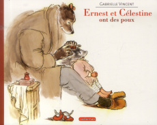 Ernest et Célestine : Ernest et Célestine ont des poux - Vincent Gabrielle