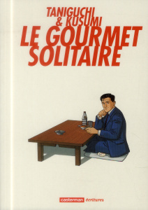 Le gourmet solitaire - Kusumi Masayuki ; Taniguchi Jirô ; Honnoré Patrick