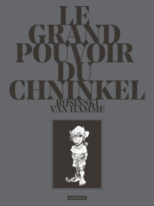 Le grand pouvoir du Chninkel Intégrale - Rosinski Grzegorz ; Van Hamme Jean ; Mouchart Beno