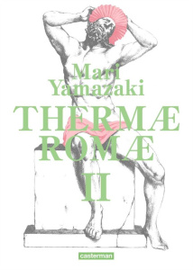 Thermae Romae Intégrale tome 2 - Yamazaki Mari ; Sekiguchi Ryoko ; Labaere Wladimir